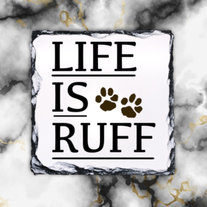 Life Is Ruff Square