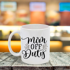 Mom Off Duty Mug