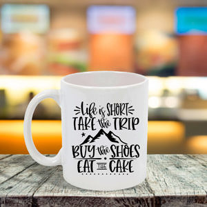 Life Is Short Mug